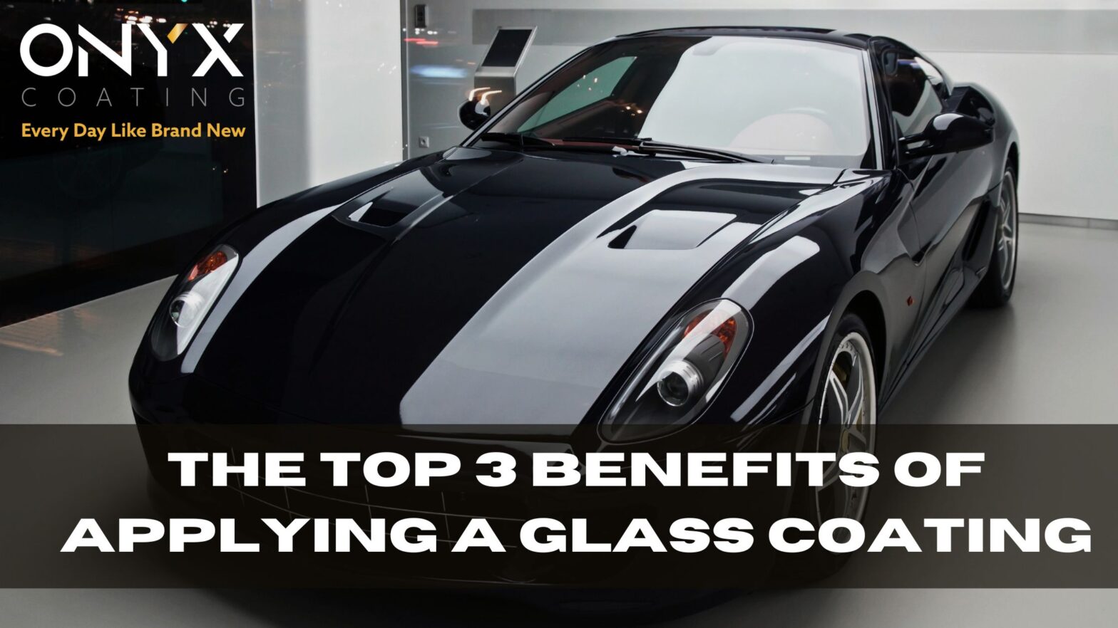 The 3 unique benefits of applying a glass coating