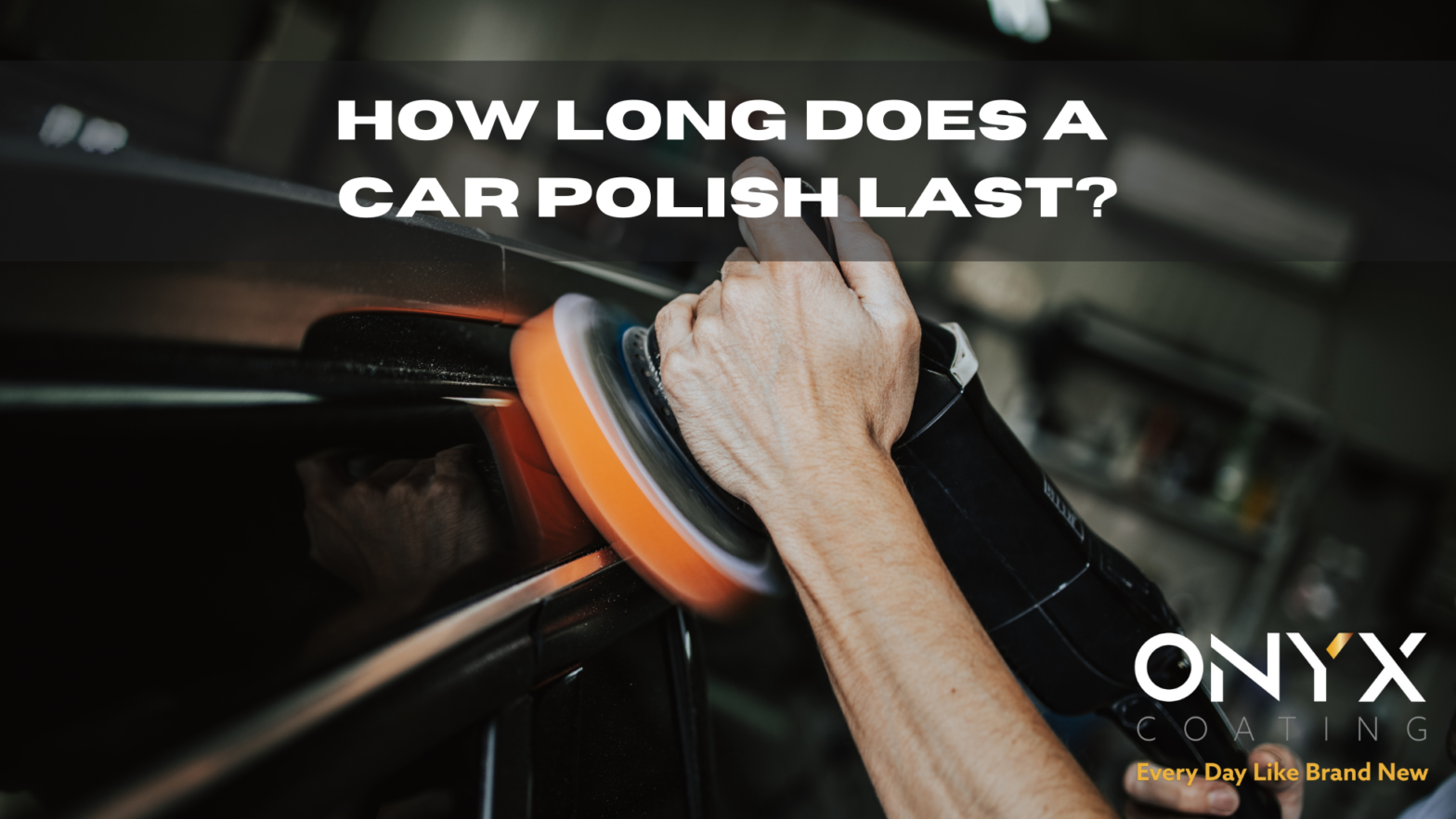 How long does a car polish last